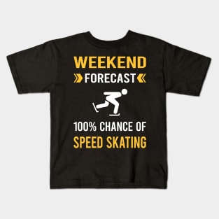 Weekend Forecast Speed Skating Skate Skater Kids T-Shirt